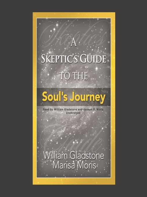 Title details for A Skeptic's Guide to the Soul's Journey by William Gladstone - Available